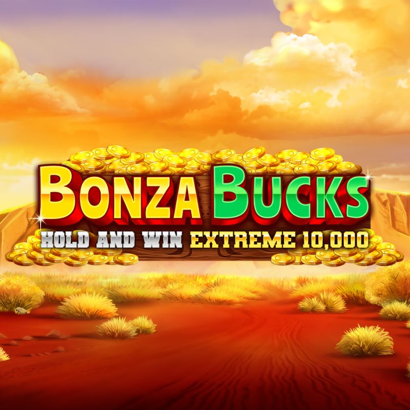 Bonza Bucks Hold and Win Extreme 10,000