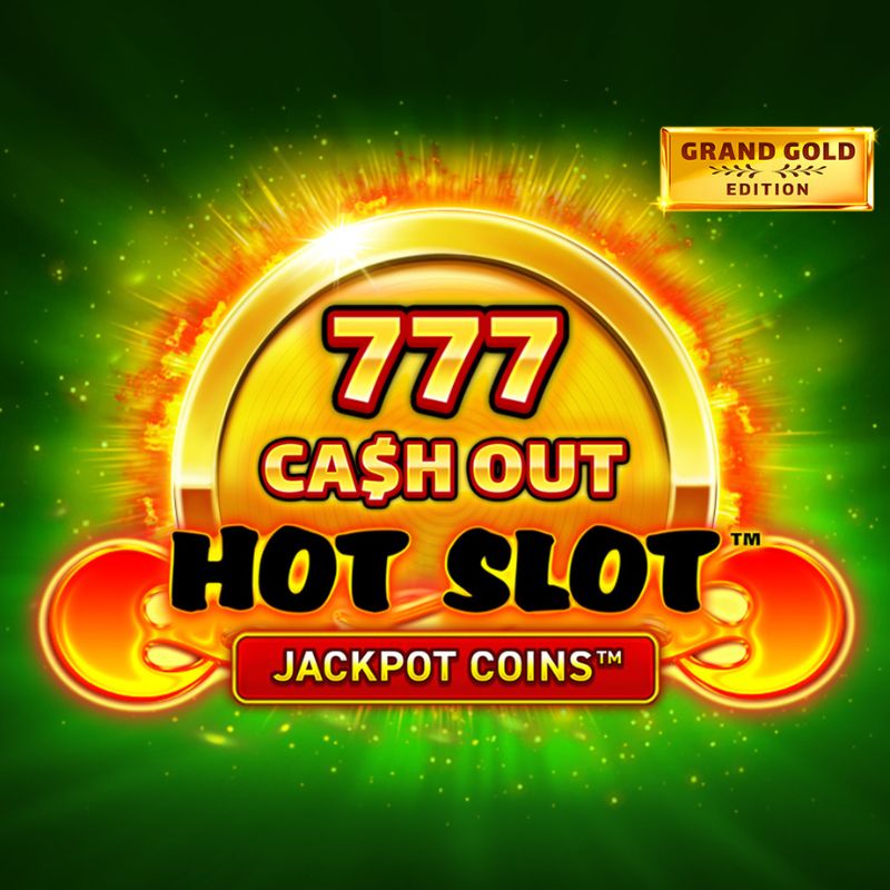 Hot Slot 777 Cash Out Grand Gold Edition