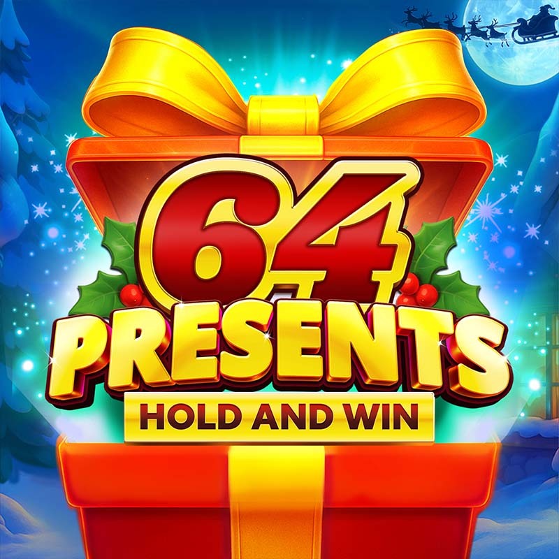 64 Presents Hold and Win